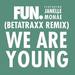 Cover of We Are Young (feat. Janelle Monáe) (Betatraxx Remix)