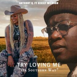 Cover of Try Loving Me Da Southern Way (feat. Cecily wilborn)