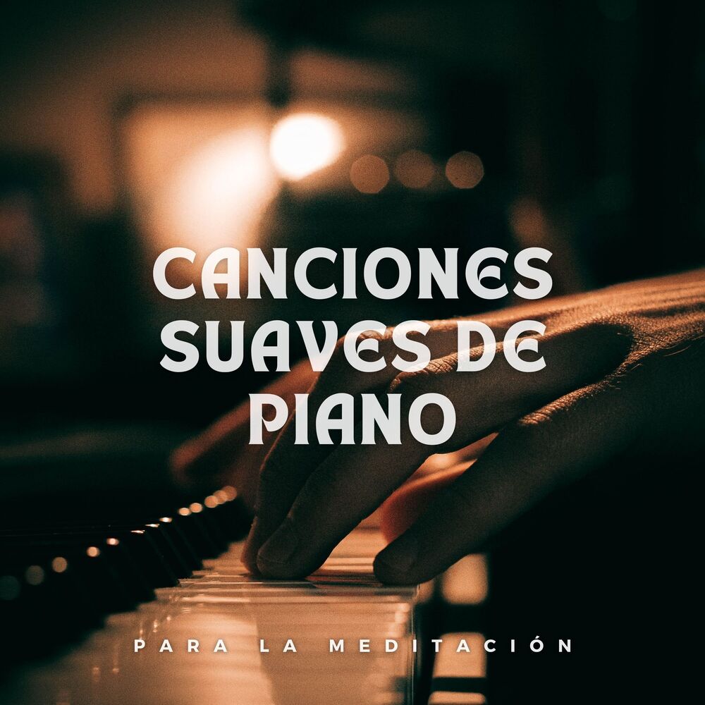 Picture of Canciones Suaves De Piano Para La Meditación