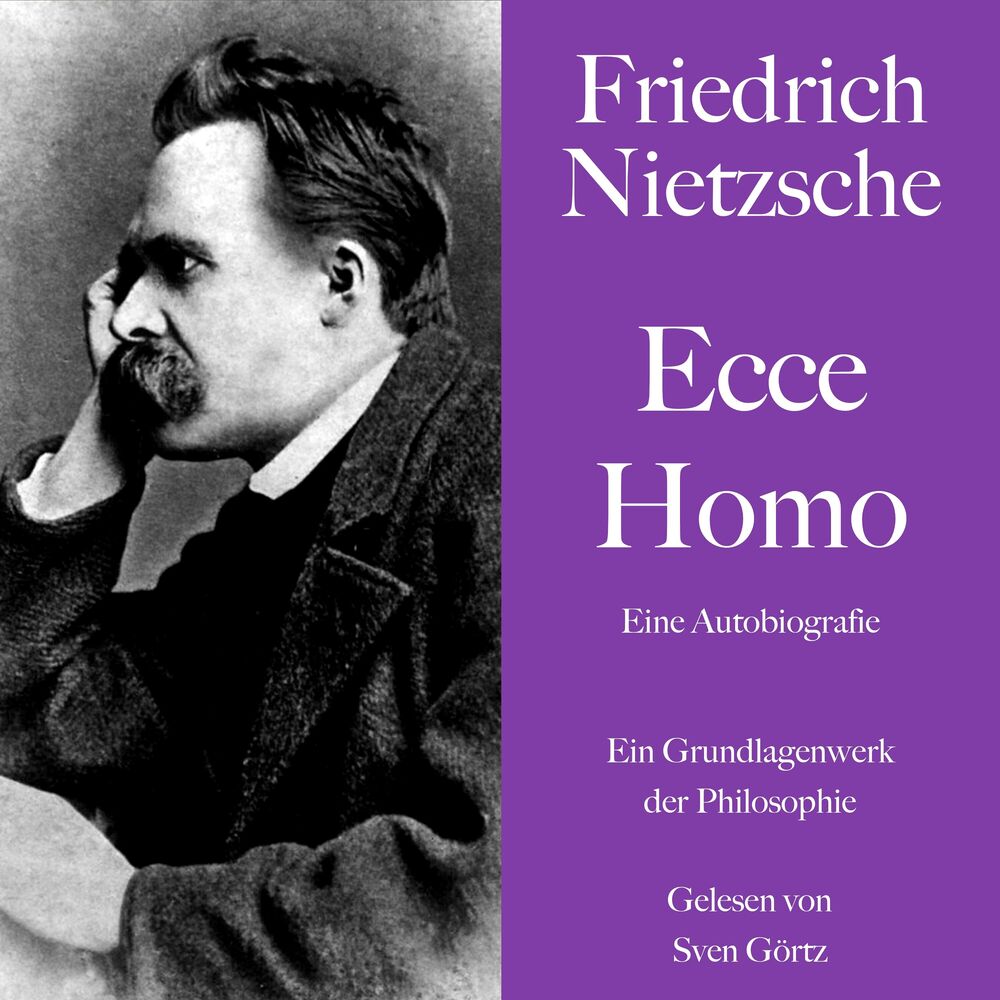Picture of Friedrich Nietzsche: Ecce Homo. Eine Autobiografie (Ein Grundlagenwerk der Philosophie)