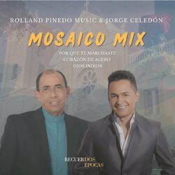 Cover of Mosaico Mix: Corazón de Acero / Ojos Indios / Por Qué Te Marchaste