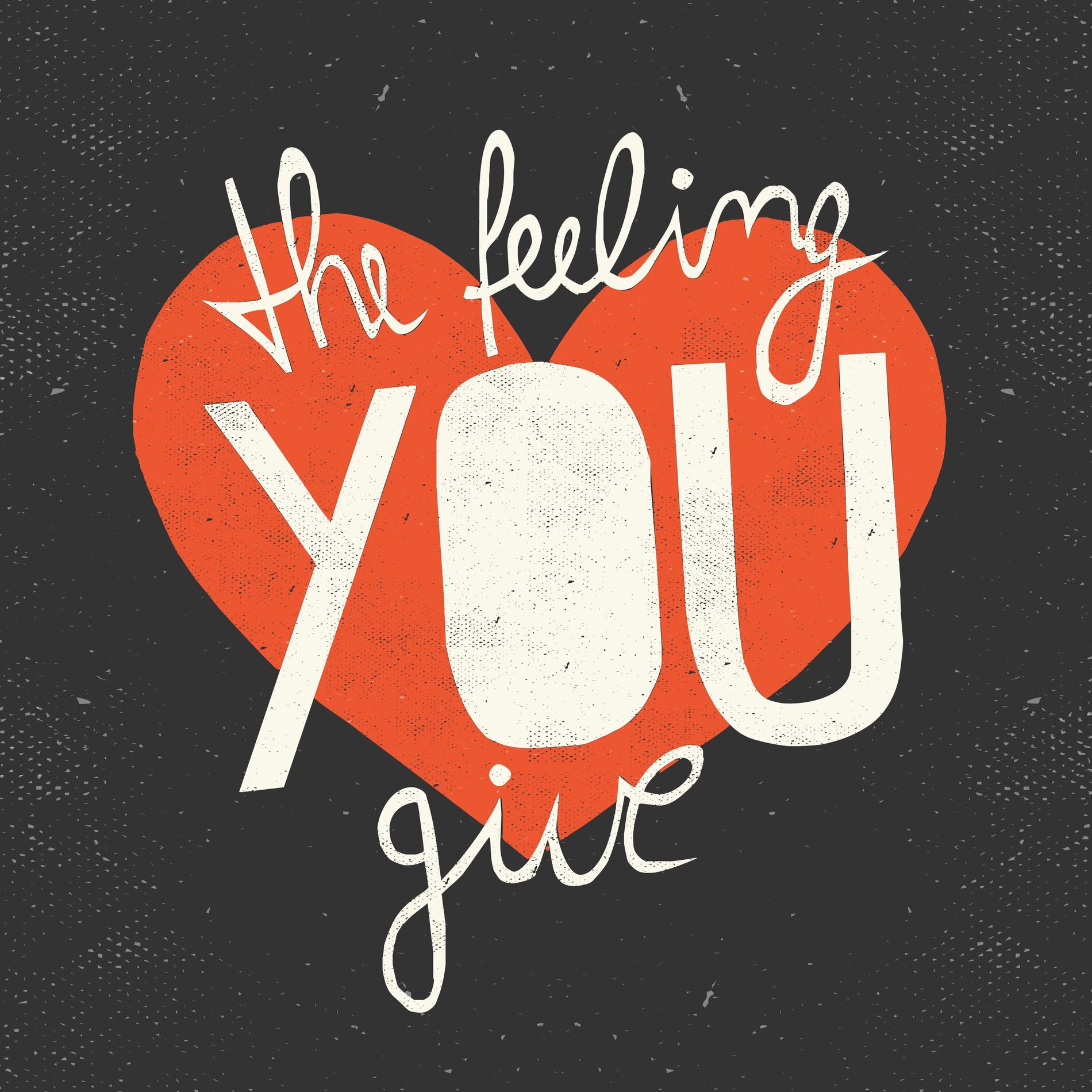 Album cover of The Feeling You Give