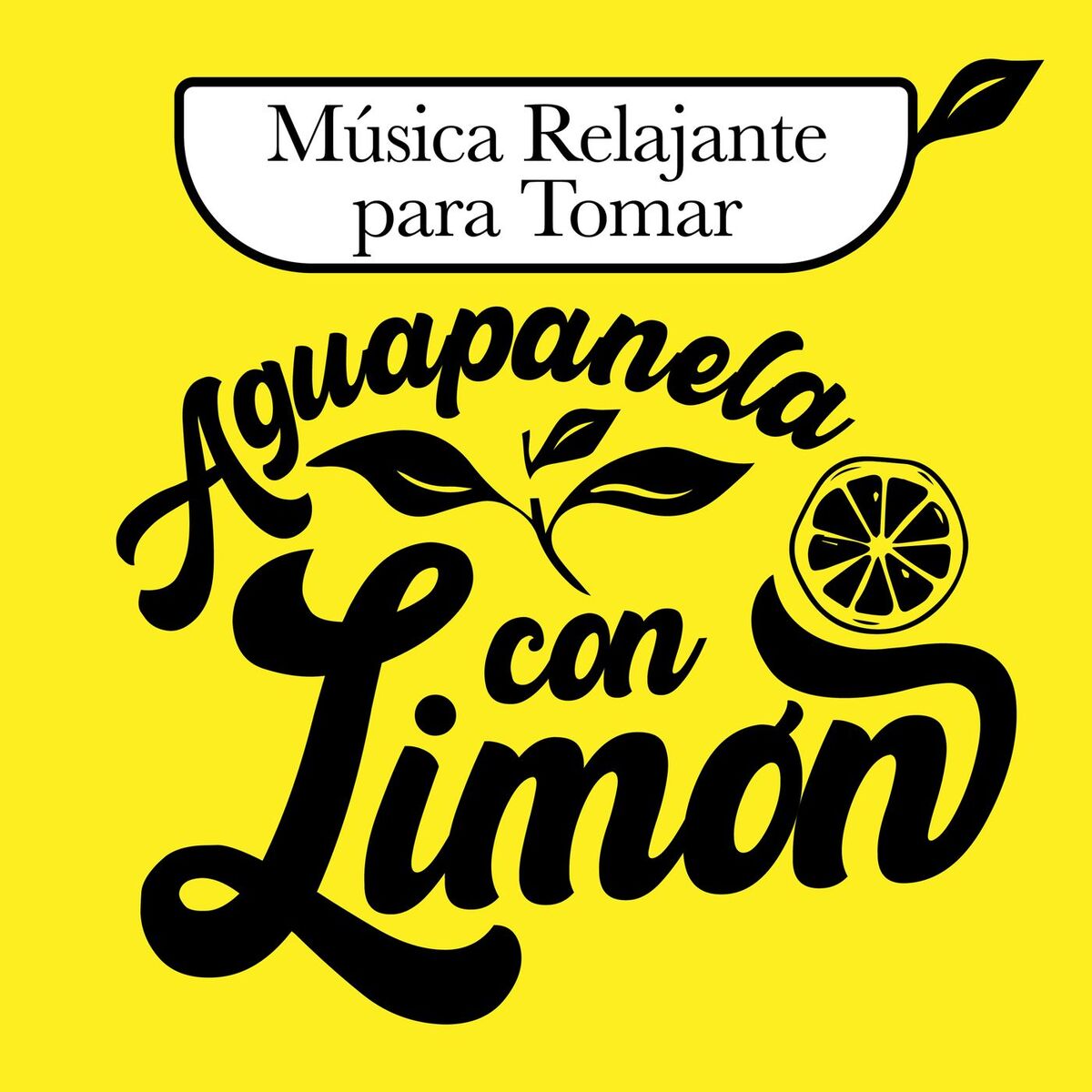 Album cover of Música relajante para tomar Aguapanlea con Limón