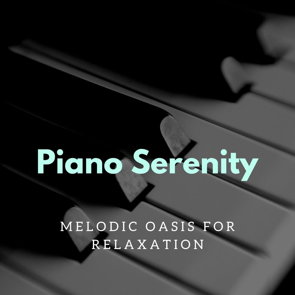 Picture of Piano Serenity: Melodic Oasis for Relaxation
