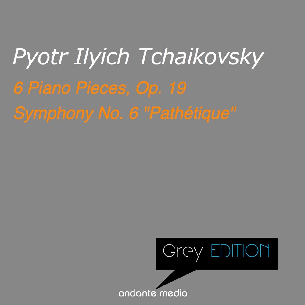 Picture of Grey Edition - Tchaikovsky: 6 Piano Pieces, Op. 19 & Symphony No. 6 "Pathétique"