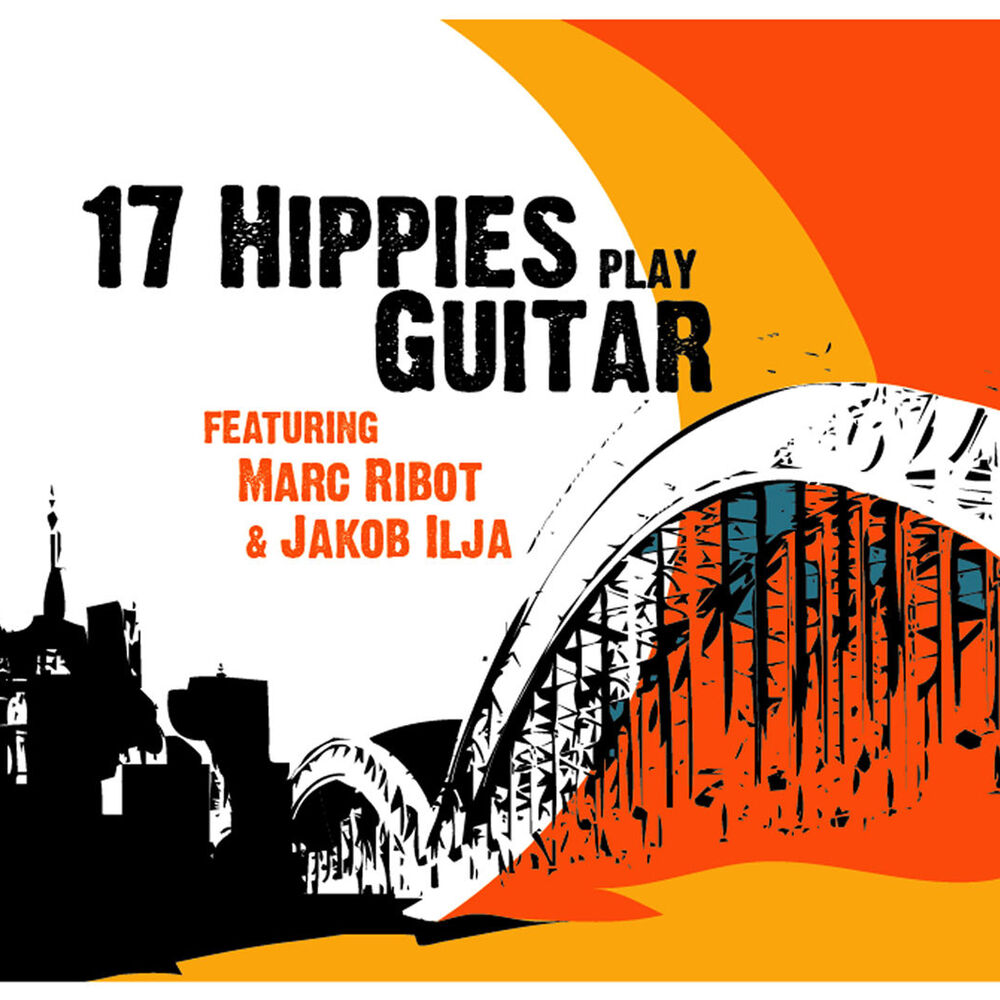 Picture of 17 Hippies Play Guitar feat. Marc Ribot & Jakob Ilja
