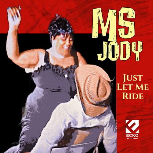 Ms. Jody - Just Let Me Ride: lyrics and songs | Deezer