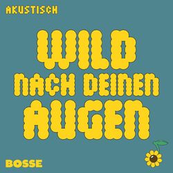 Cover of Wild nach deinen Augen (Akustisch)