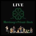 Morrissey's Private Stock (Live)