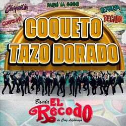 Cover of COQUETO TAZO DORADO