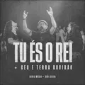Tu És o Rei / Céu e Terra Ouvirão