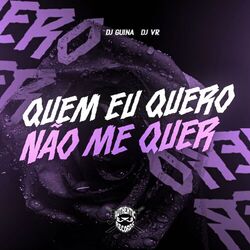 Cover of Quem Eu Quero Não Me Quer