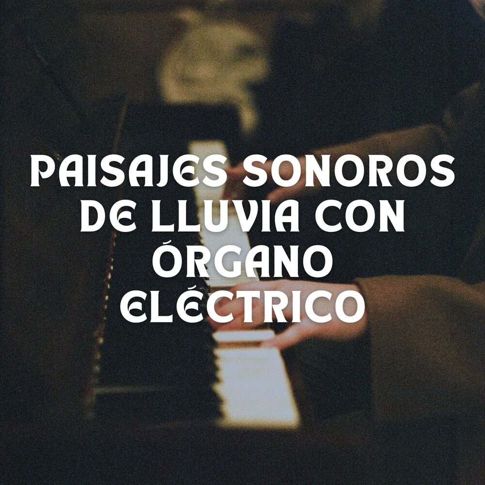 Picture of Paisajes Sonoros De Lluvia Con Órgano Eléctrico