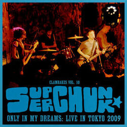 Cover of Clambakes Vol. 10: Only in My Dreams - Live in Tokyo 2009