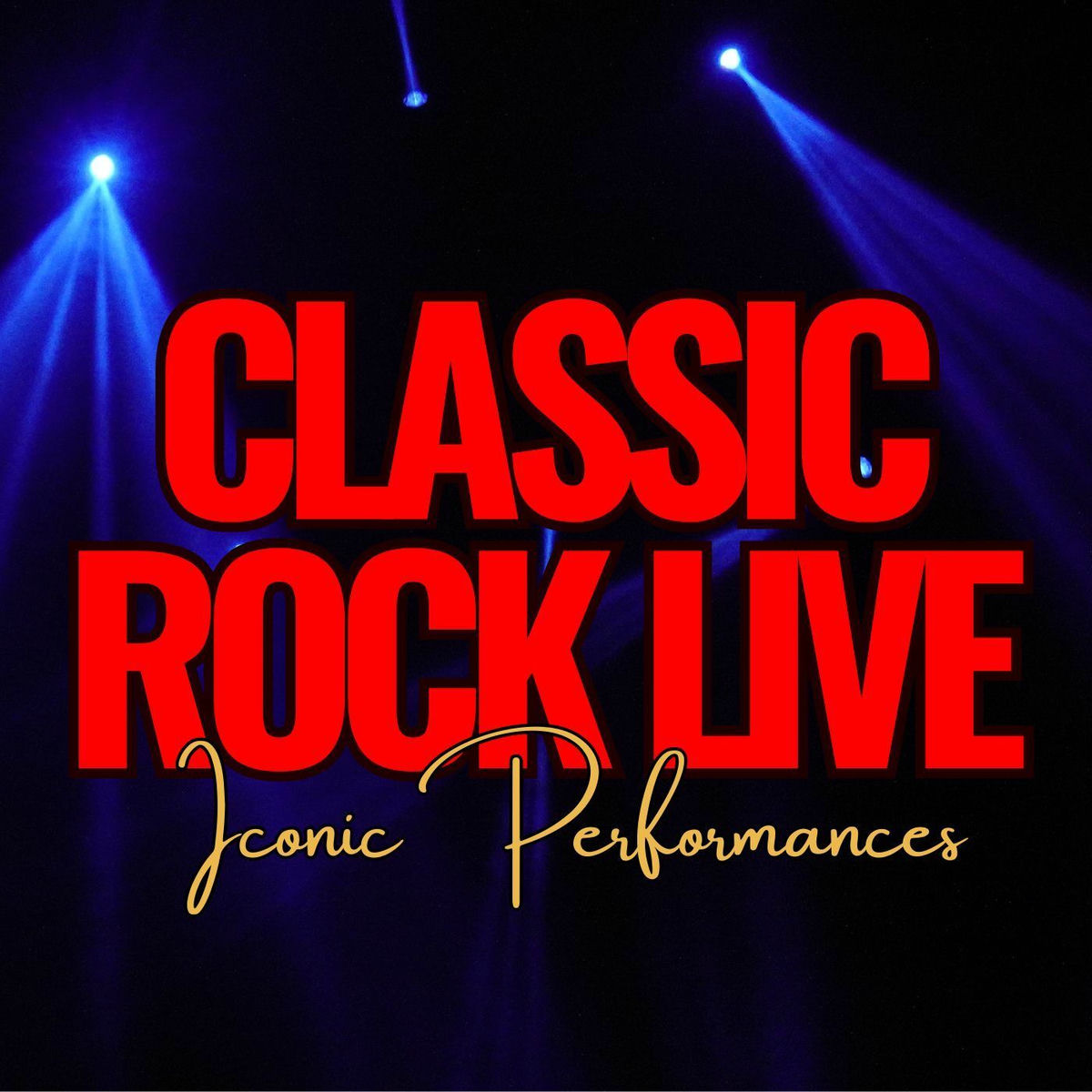 Album cover of Classic Rock Live: Iconic Performances