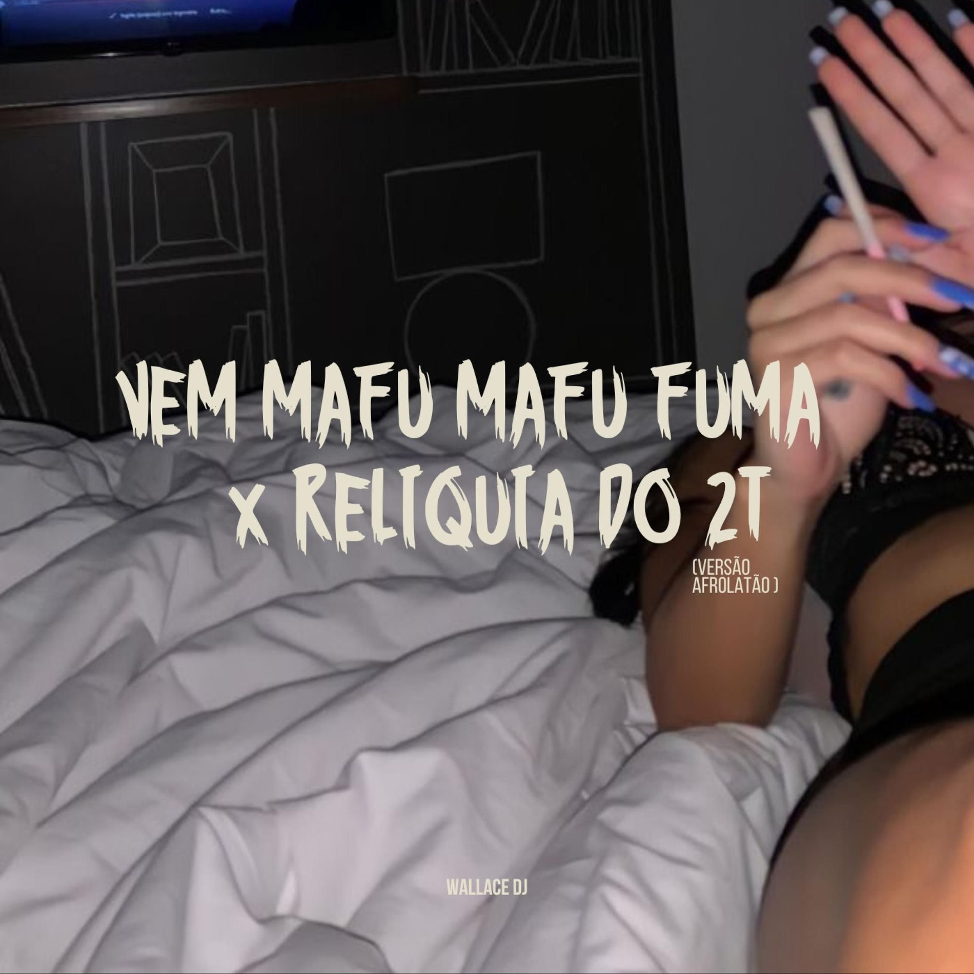 Album cover of VEM MAFU MAFU FUMA x RELIQUIA DO 2T (VERSÃO AFROLATÃO)