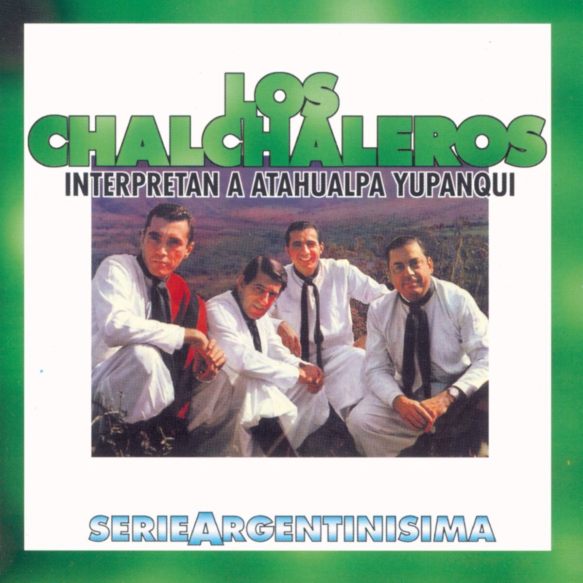Album cover of Los Chalchaleros Interpretan A Atahualpa Yupanqui - Serie Argentinisima