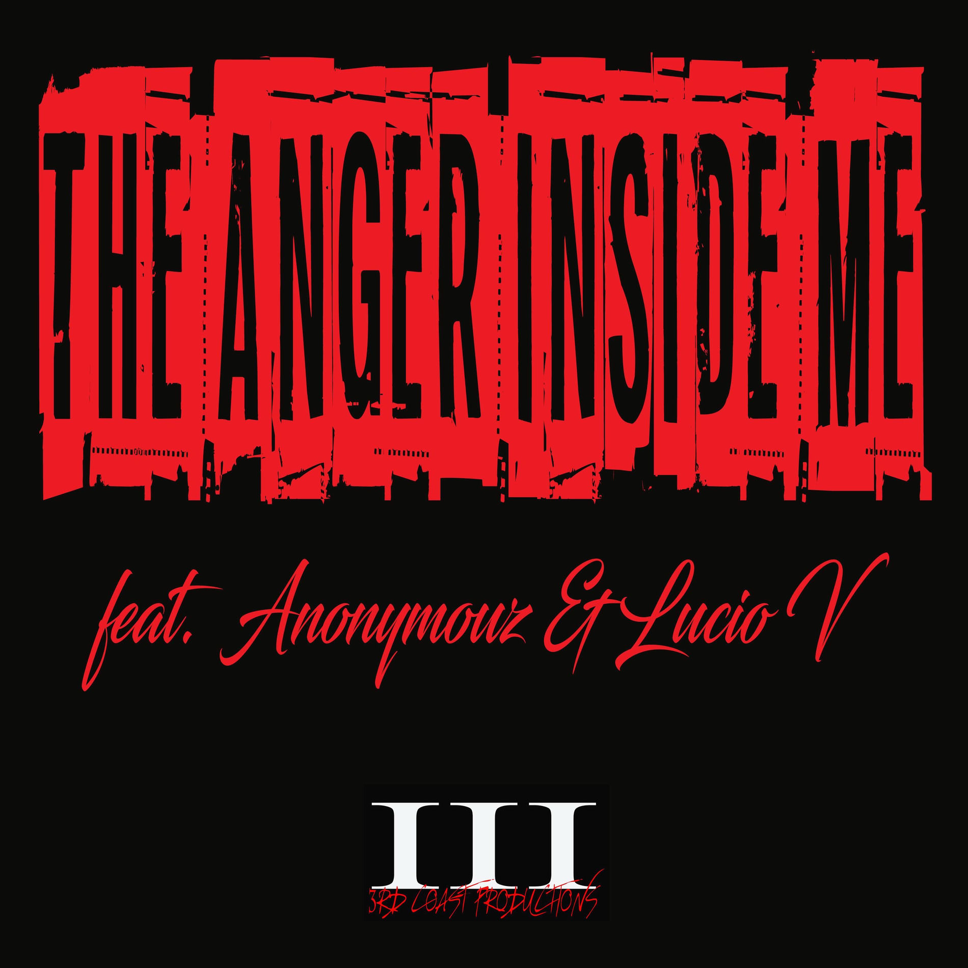 Album cover of The Anger Inside Me (feat. Anonymouz & Lucio V)
