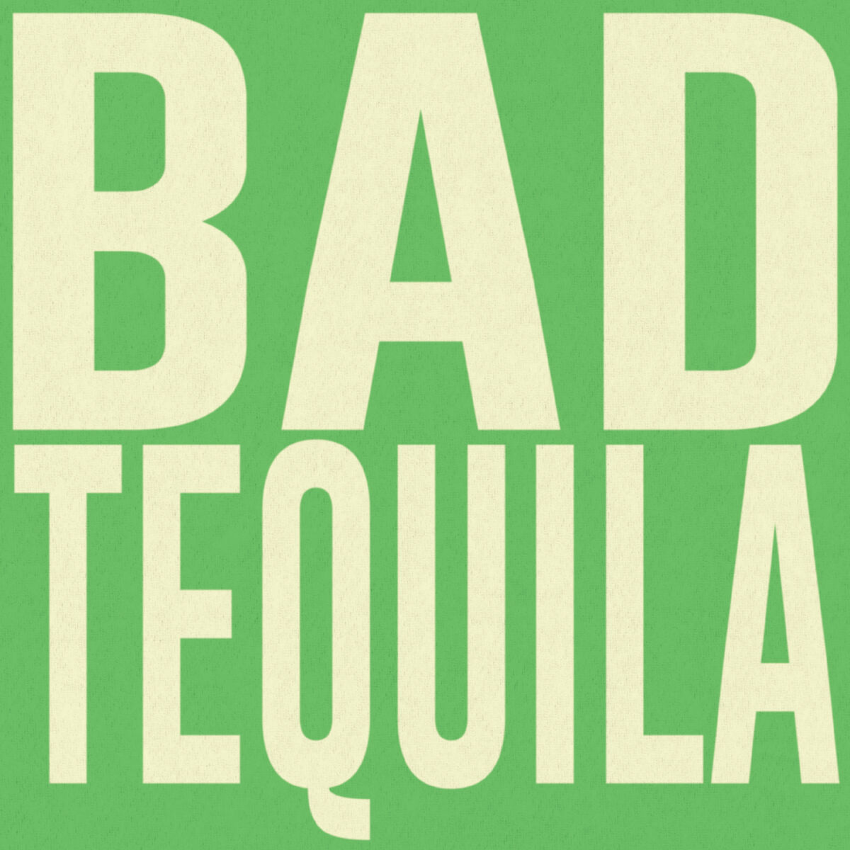 Album cover of Bad Tequila