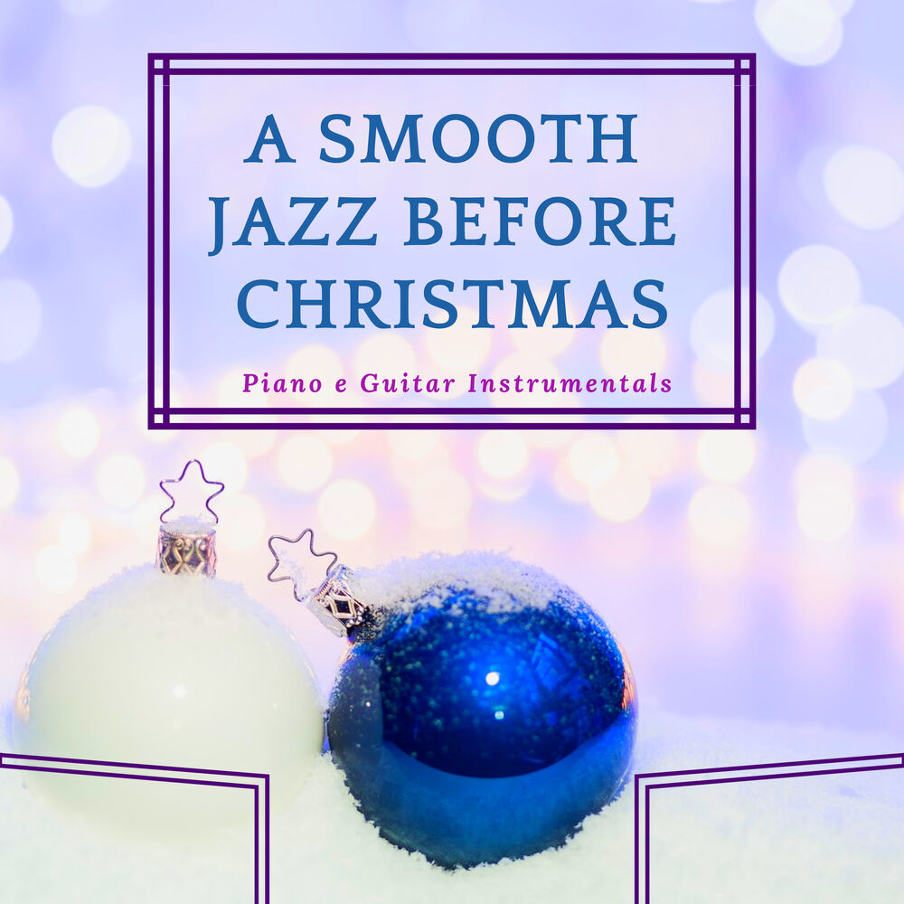 Picture of A Smooth Jazz Before Christmas - Piano & Guitar Instrumentals, Famous Pianobar Music