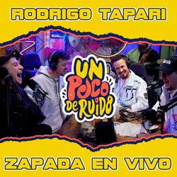 Cover of RODRIGO TAPARI / Zapada EN VIVO en UN POCO DE RUIDO!