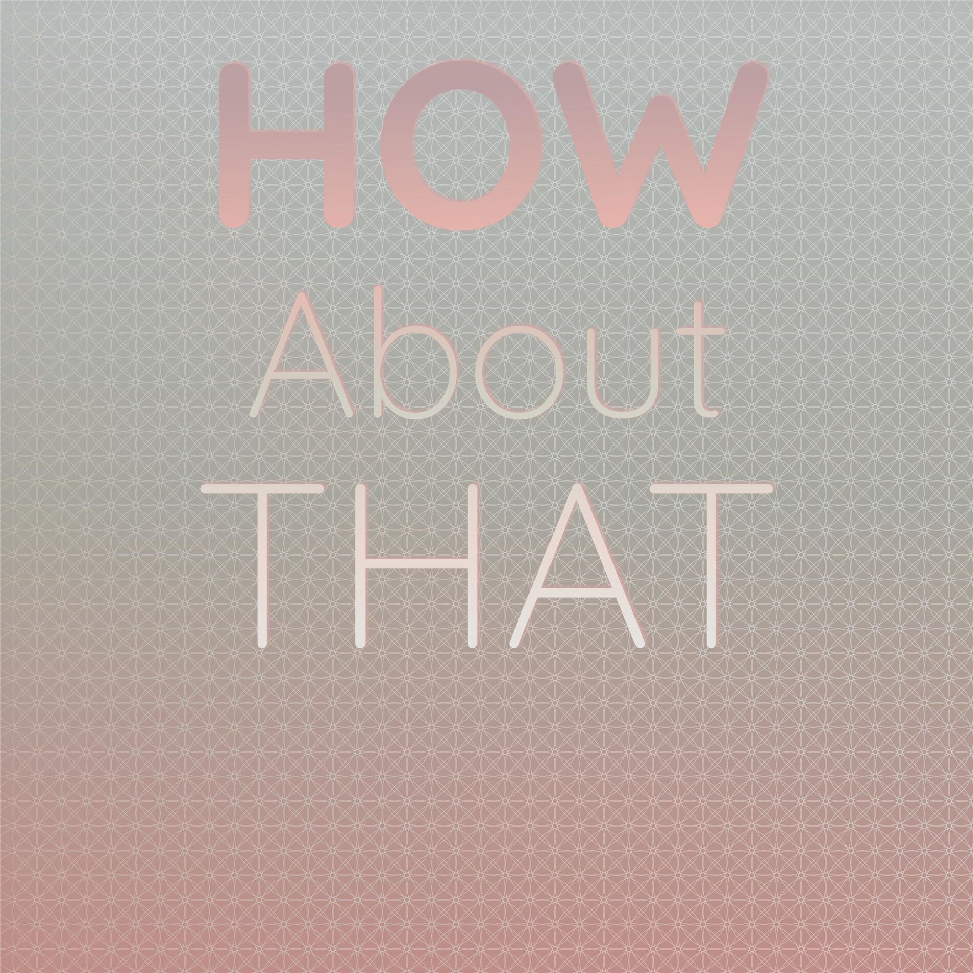 Album cover of How About That