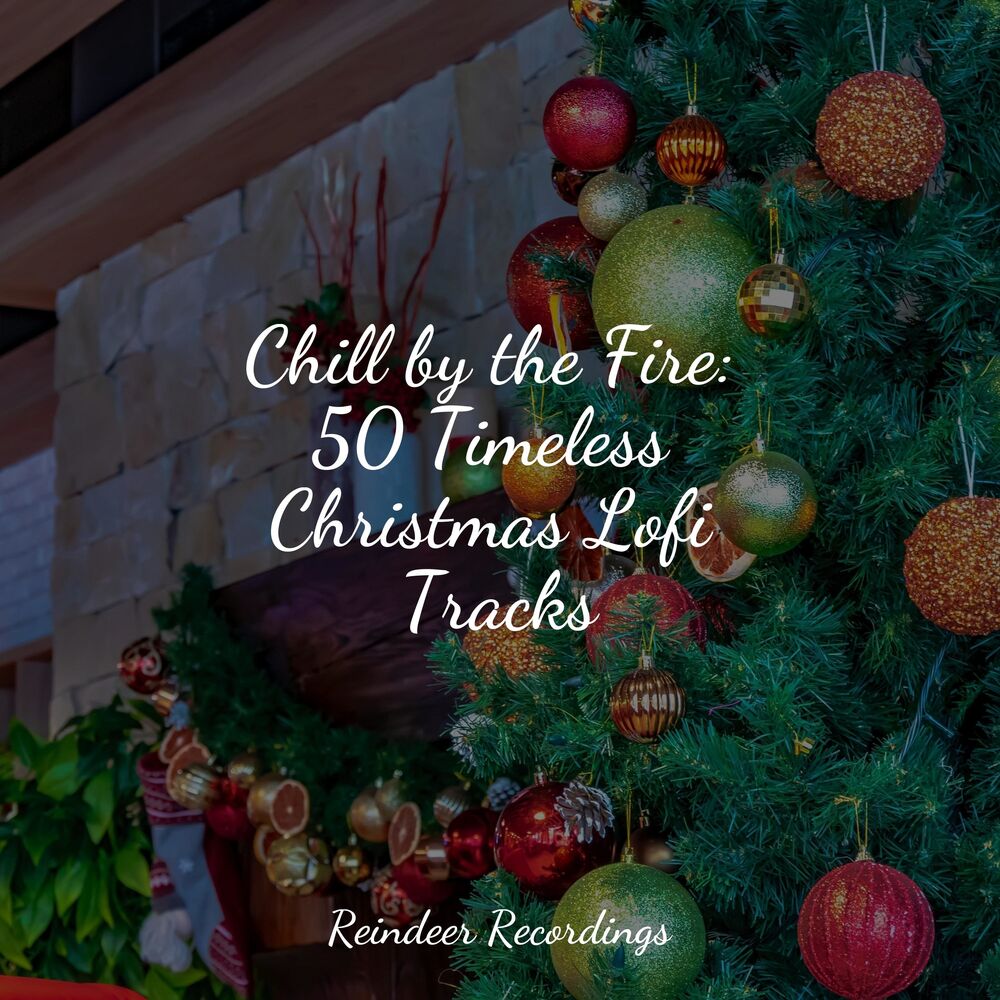 Picture of Chill by the Fire: 50 Timeless Christmas Lofi Tracks