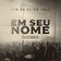 Em Seu Nome (Som do Reino Tour) (Ao Vivo)