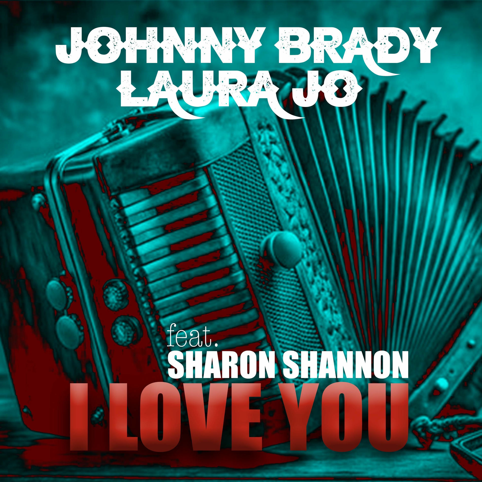 Album cover of I Love You (feat. Laura Jo, Sharon Shannon & Niall Murphy)