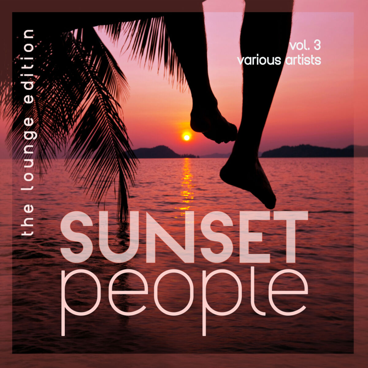 Album cover of Sunset People, Vol. 3 (The Lounge Edition)