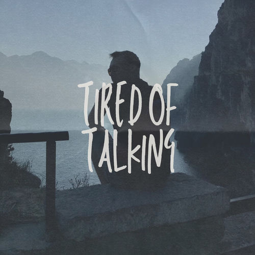 Tired of Talking artwork