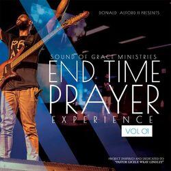 Cover of Sound of Grace Ministries: End Time Prayer Experience, Vol. 1 (Live)