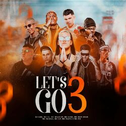 Cover of Let's Go 3 (feat. MC Marks, Mc Don Juan, MC PH, Mc Luki, Mc Paiva ZS, MC GP & Makalo)