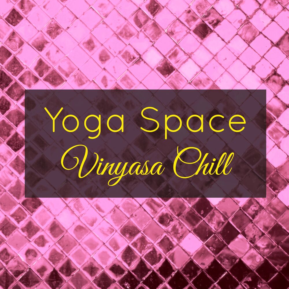 Picture of Yoga Space Vinyasa Chill – Prana Flow Yoga Amazing Ambient Soundscapes