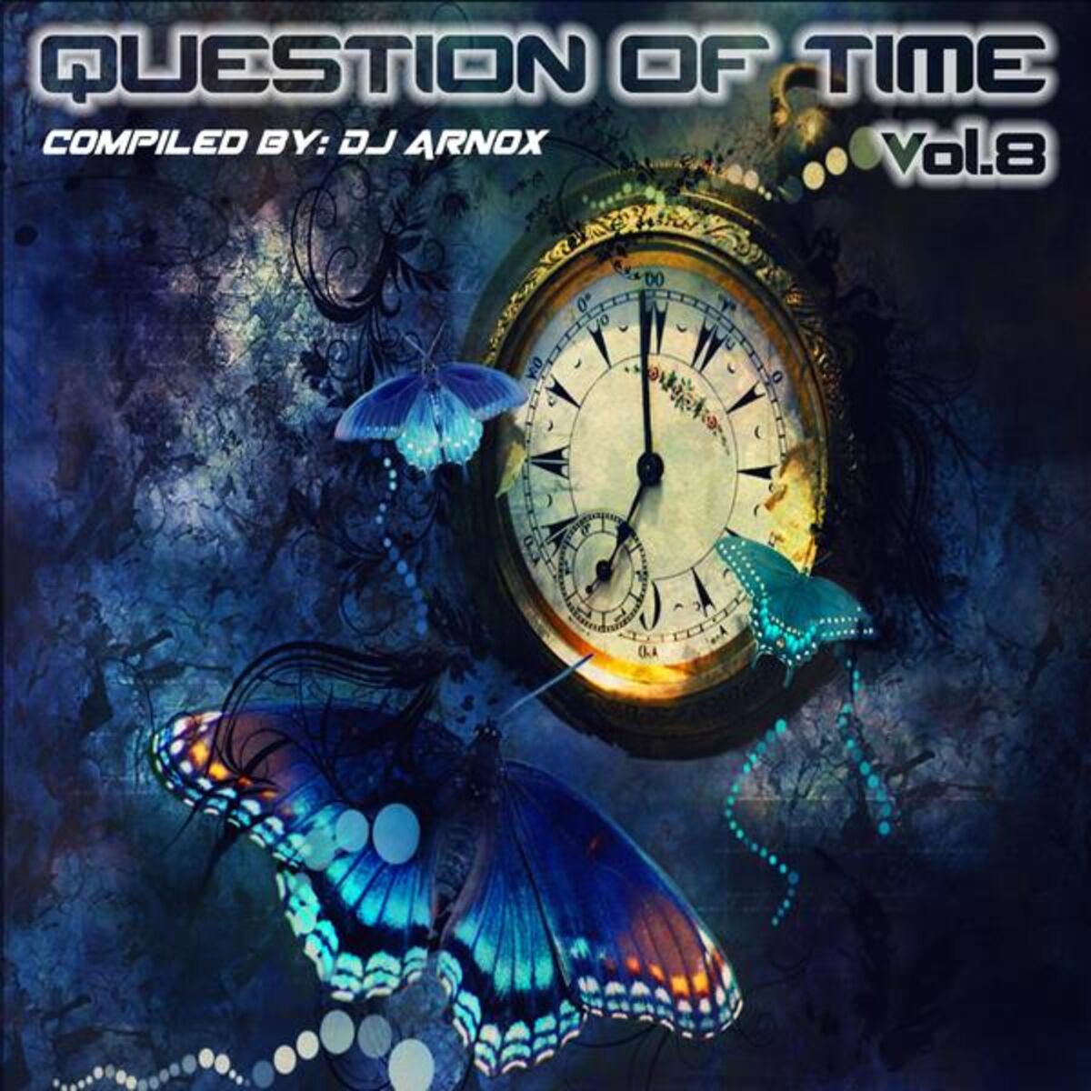 Album cover of Question of Time, Vol. 8 (Compiled by DJ Arnox)