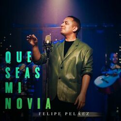 Cover of Que Seas Mi Novia