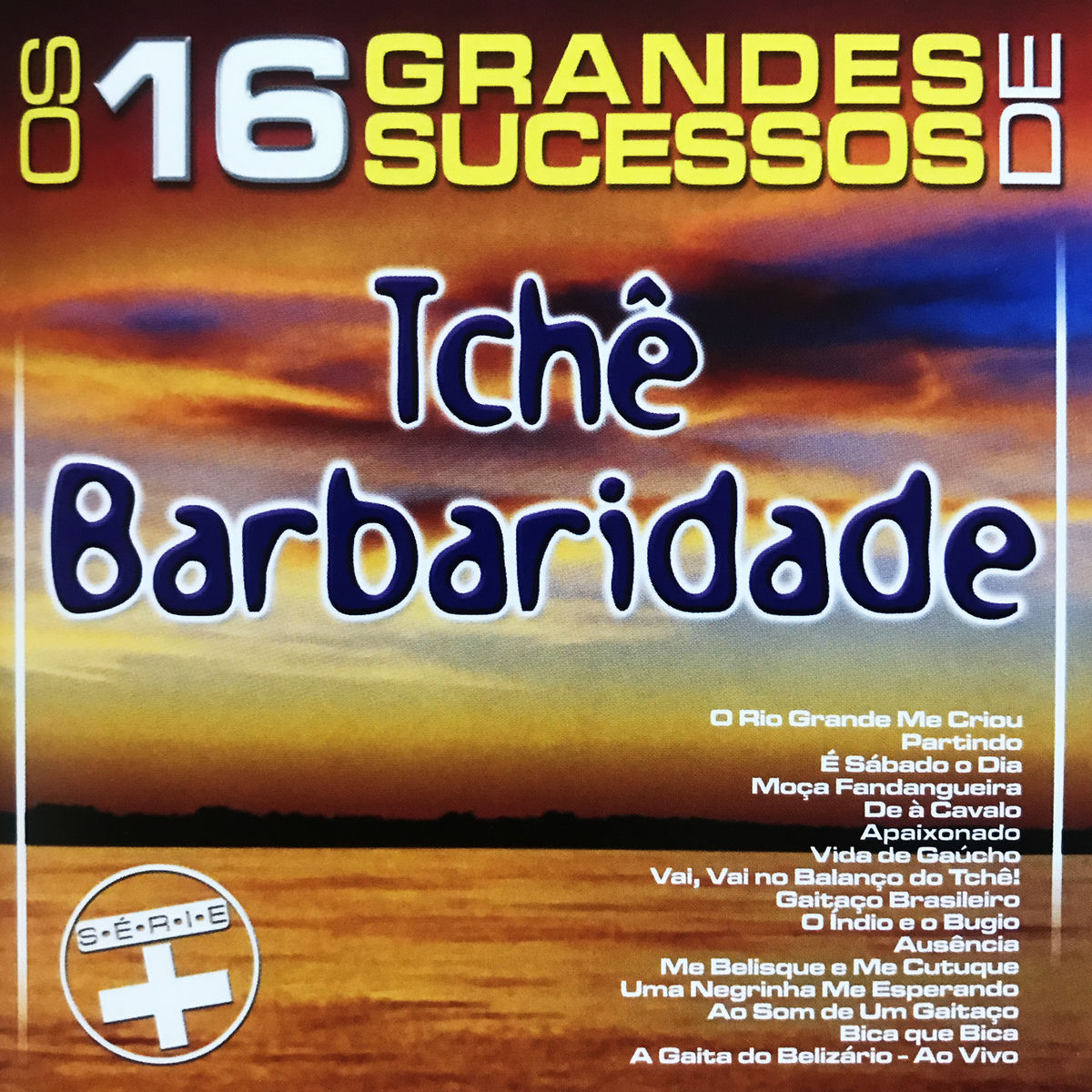 Album picture of Os 16 Grandes Sucessos de Tchê Barbaridade Série +
