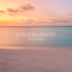 Cover of All Will Be Well (Radio Edit)