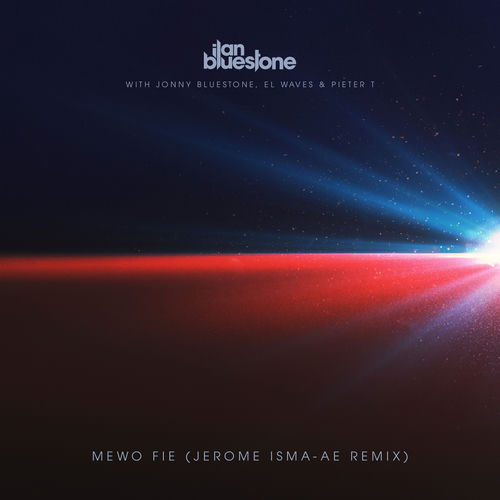  Ilan Bluestone with Jonny Bluestone & EL Waves & Pieter T - Mewo Fie (Jerome Isma-Ae Remix) (2026) 