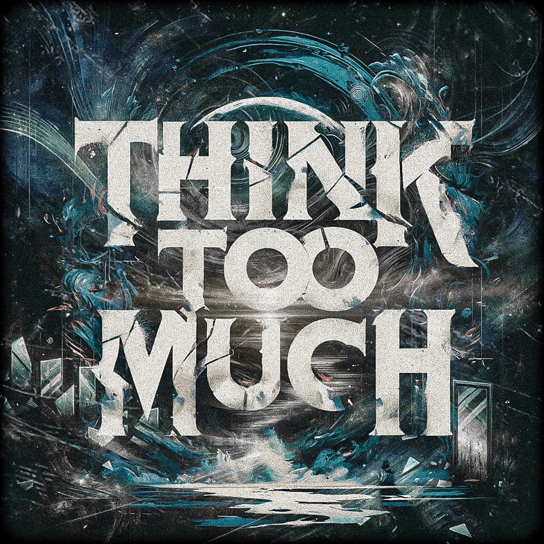 Album cover of Think Too Much