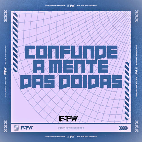 Confunde a Mente das Doidas
