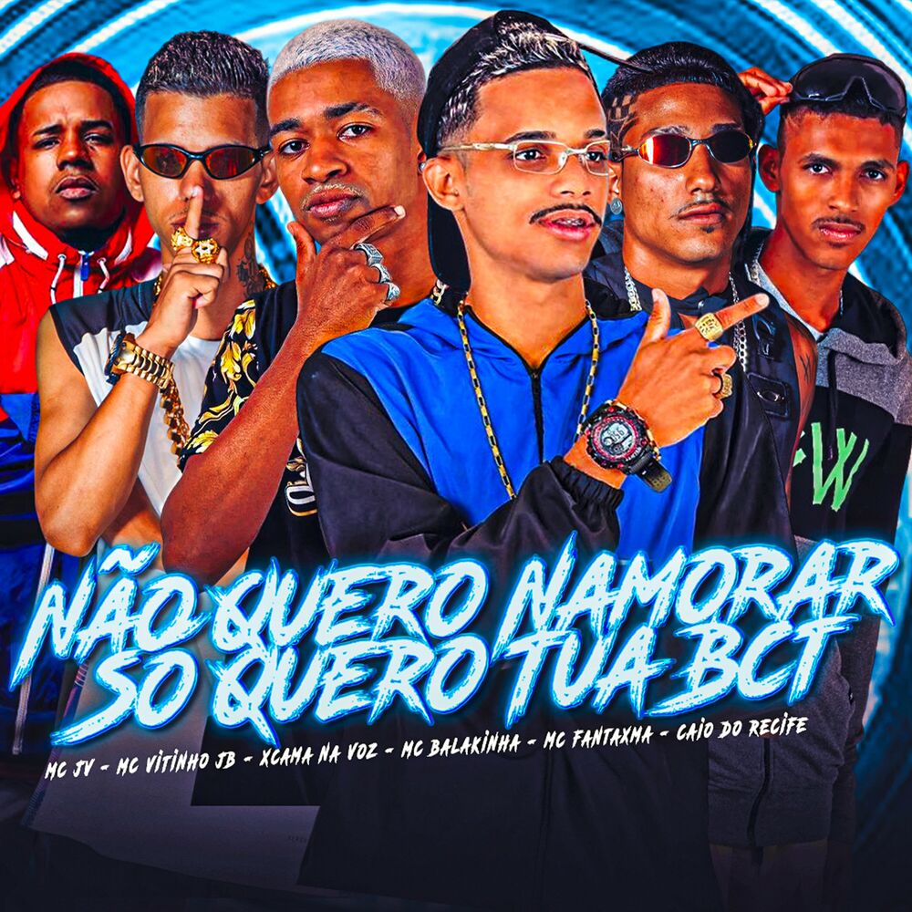 Picture of Não Quero Namorar Só Quero Tua Bct