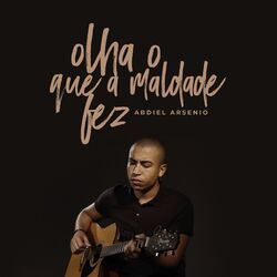 Cover of Olha o Que a Maldade Fez