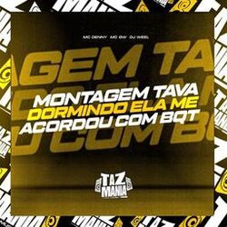 Cover of Montagem Tava Dormindo Ela Me Acordou Com Bqt