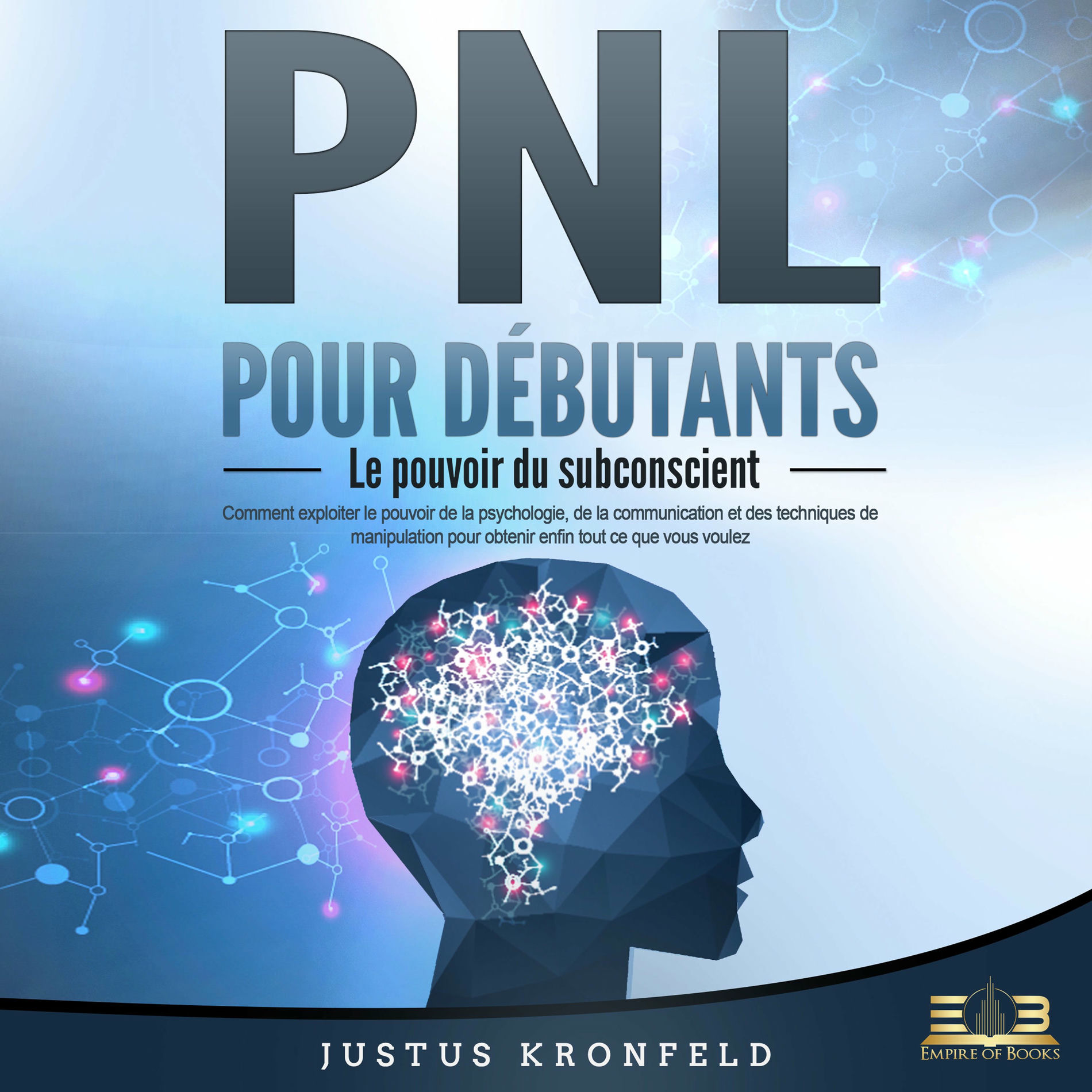 Album cover of PNL POUR DÉBUTANTS - Le pouvoir du subconscient: Comment exploiter le pouvoir de la psychologie, de la communication et des techni