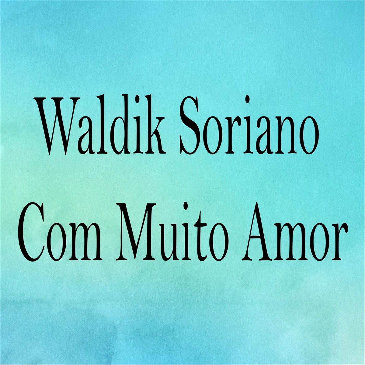 Album cover of Waldik Soriano Com Muito Amor