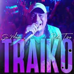 Cover of Sin Miedo: Un Tiro - Traiko (En Vivo)