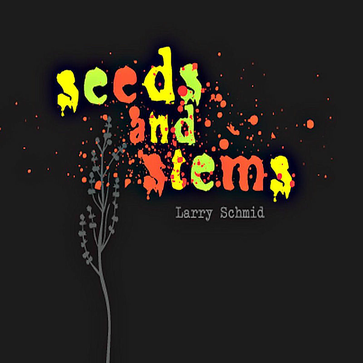 Album cover of Seeds and Stems