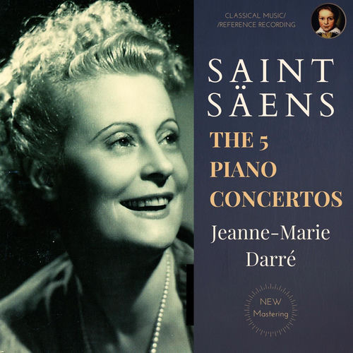 Saint-Säens: The 5 Piano Concertos by Jeanne-Marie Darré (Remastered)
