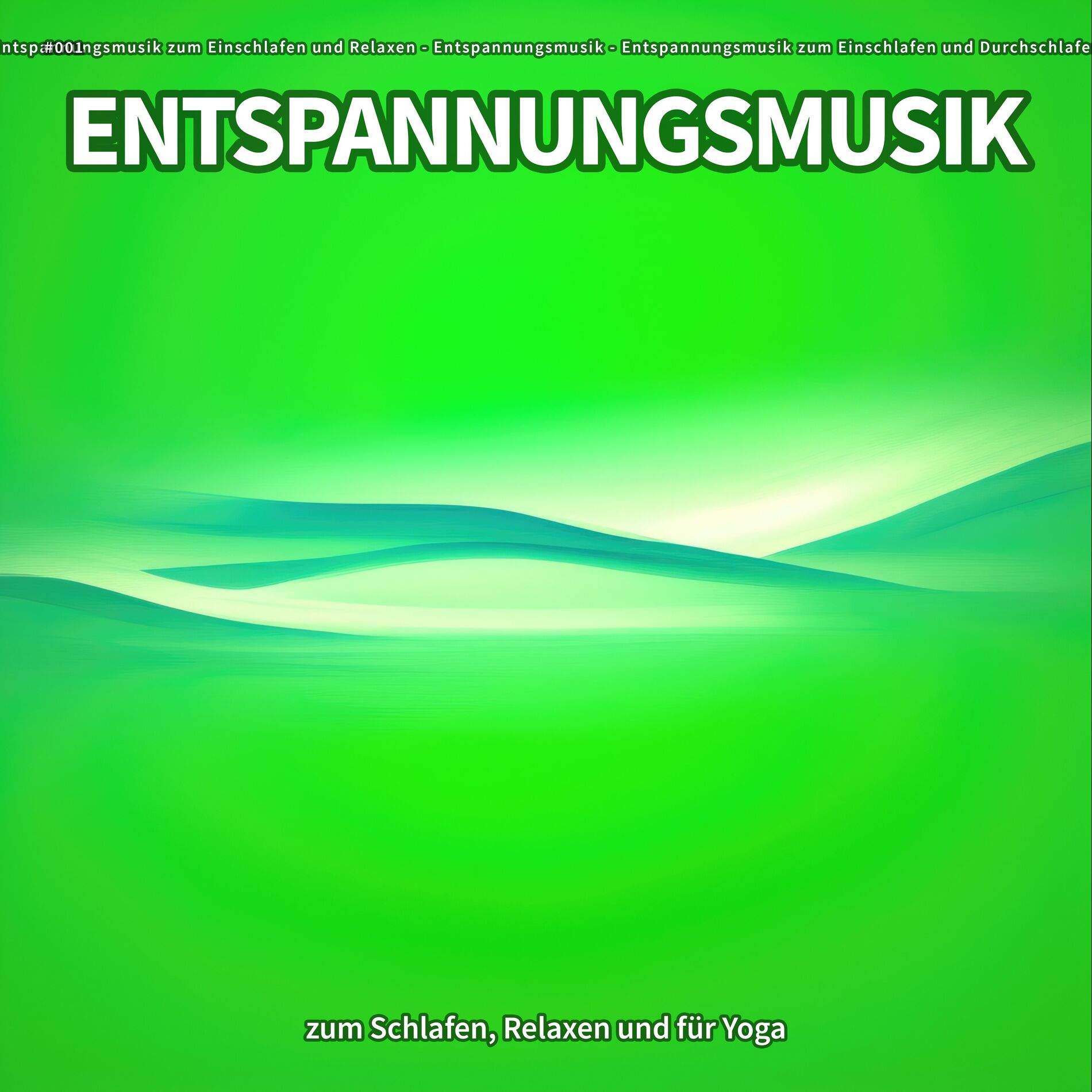 Album cover of #001 Entspannungsmusik zum Schlafen, Relaxen und für Yoga